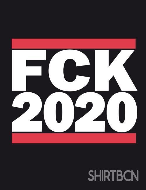 estampació de samarretes - samarreta fuck 2020